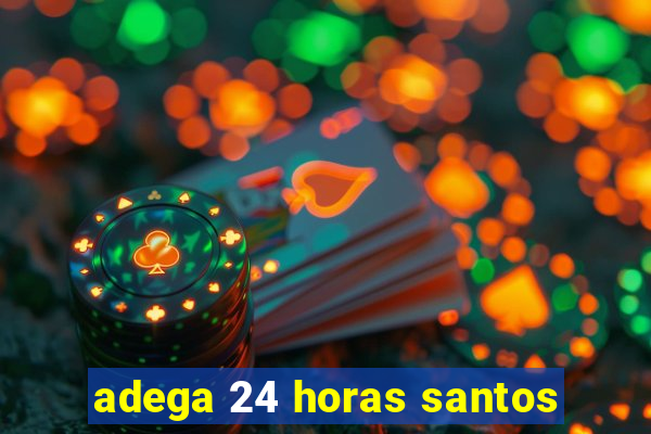 adega 24 horas santos